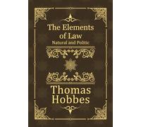The Elements of Law: Natural and Politic (modernised)