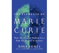 Dava Sobel The Elements of Marie Curie (Copertina rigida) (PRESALE 08/10/2024)