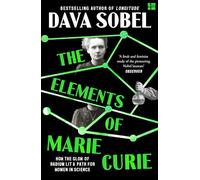 The Elements of Marie Curie: How the Glow of Radium Lit a Path for Women in Science