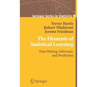 The Elements of Statistical Learning: Data Mining, Inference, and Prediction