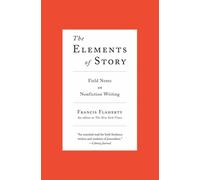 Francis Flaherty The Elements of Story (Tascabile)