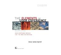 The Elements of User Experience: User-Centered Design for the Web and Beyond [Lingua inglese]