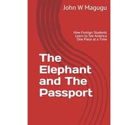 The Elephant and The Passport: How Foreign Students Learn to See America One Piece at a Time