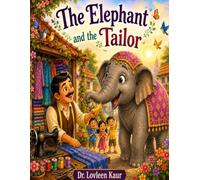 The Elephant and the Tailor: A Heartwarming Story About Kindness and Respect: 2