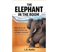 The Elephant In the Room: What do we do when humans are no longer necessary?