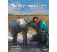 The Elephant Keeper: Caring for Orphaned Elephants in Zambia