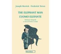 The elephant man. L'uomo elefante. Ediz. integrale