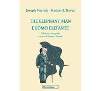 The elephant man. L'uomo elefante. Ediz. integrale