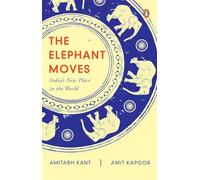 The Elephant Moves: India's New Place in the World