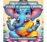 The Elephant Prince: Stories of Ganesha's Wisdom