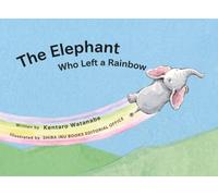 The Elephant Who Left a Rainbow
