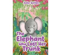 The Elephant Who Lost Her Trunk