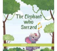 The Elephant Who Sneezed