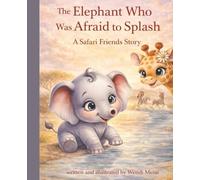 The Elephant Who Was Afraid to Splash - A Gentle Safari Friends Story About Courage, Trying New Things, and Taking Brave Little Steps: A Heartwarming ... Big Feelings, and Discovering Confidence