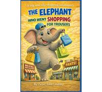 The Elephant Who Went Shopping for Trousers