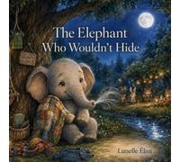 The Elephant Who Wouldn't Hide