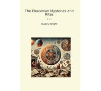 The Eleusinian Mysteries and Rites