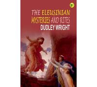 The Eleusinian Mysteries and Rites