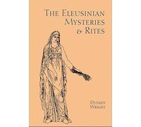 The Eleusinian Mysteries & Rites