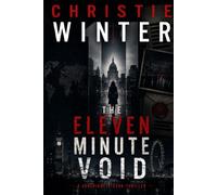 The Eleven-Minute Void: A Conspiracy Techno-Thriller