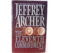 The eleventh commandment / Jeffrey Archer
