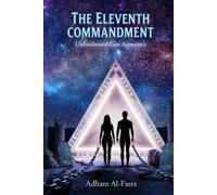 The Eleventh Commandment: The Trifecta Path to Healing Your Ego, Trusting Your Intuition, and Loving Without Conditions