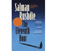 The Eleventh Hour: From the Booker-prize winning author of Midnight’s Children