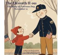 The Eleventh Hour: The Story of Veterans Day