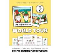 The "Elf-a" Notes World Tour, V. U. Level C: Alpha Note Christmas Songs and Activities for Pre-Reading Piano Students (Andrea and Trevor Dow's Very Useful Piano Library)