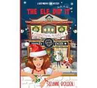 The Elf Did It: A Katie Murphy Cozy Mystery