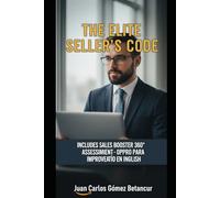 THE ELITE SELLER'S CODE: Master your Commercial DNA with the Sales Booster 360° System