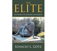 The Elite: The Chosen. The Theorists. The Corrupt.