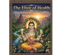 The Elixir of Health: Dhanvantari - The Divine Healer and Guardian of Wellness