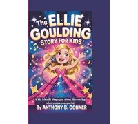 THE ELLIE GOULDING STORY FOR KIDS: A kid-friendly biography about discovering what makes you special
