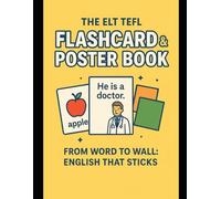 The ELT TEFL Flashcard & Poster Book: From Word to Wall: English That Sticks