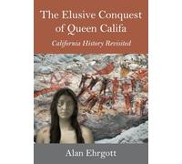 La sfuggente conquista della Regina Califa – La storia della California rivisitata