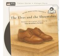 The Elves and the Shoemaker: A Faithful Retelling of the 1812 Brothers Grimm Tale