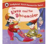 The Elves and the Shoemaker Ladybird First Favourite Tales