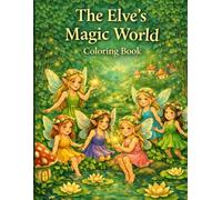 The Elve's Magic World: Coloring Book