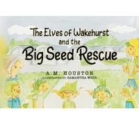The Elves of Wakehurst and the Big Seed Rescue