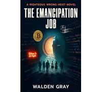 The Emancipation Job: A Righteous Wrong Novel