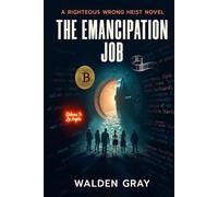 The Emancipation Job: A Righteous Wrong Novel