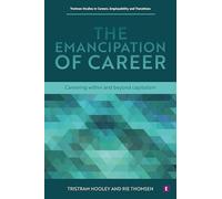 The Emancipation of Career: Careering Within and Beyond Capitalism
