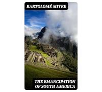The Emancipation of South America