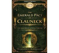 The Emarld Pact Of Clauneck: The Grimoire of Infernal Fortune