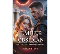 The Ember and the Obsidian: Where Ancient Bloodlines Burn and Vengeance Meets Fated Light