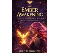 The Ember Awakening: Book One of The Phoenix Sovereign Saga