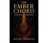 The Ember Chord: Ashes Remembered