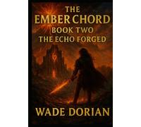 The Ember Chord: Book Two: The Echo Forged