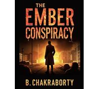 The Ember Conspiracy: A gripping conspiracy thriller